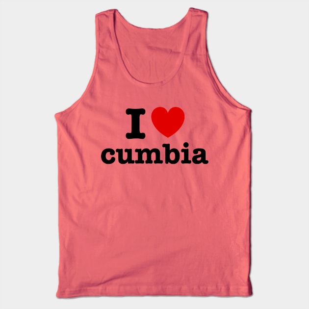 I love cumbia - I heart cumbia - Amo la cumbia Tank Top by verde